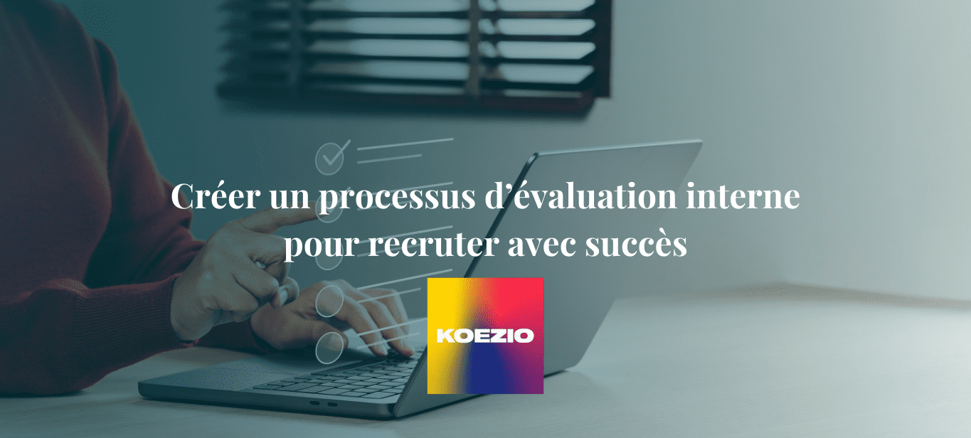 Kohérence - Cas client Koezio - Evaluation interne recrutement