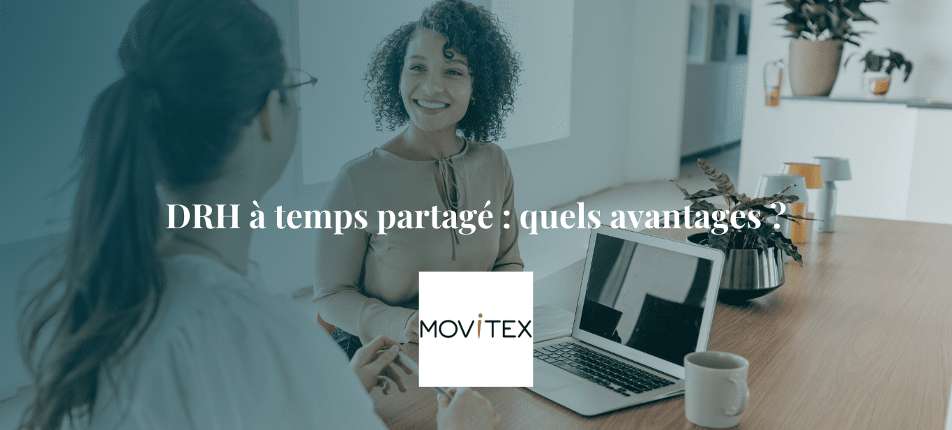 Kohérence - Cas client Movitex - DRH à temps partagé avantages PSE